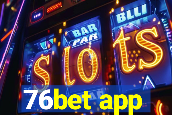 76bet app